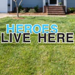 Heroes Live Here Yard Sign