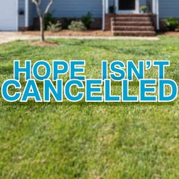 Hope isn't cancelled yard letters