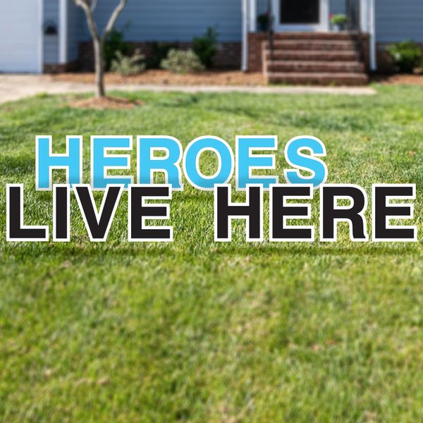 Heroes Live Here Yard Sign