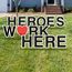 Heroes Work Here Yard Cards Heroes Work Here Yard Cards