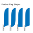 Choose from four different flag shapes Choose from four different flag shapes